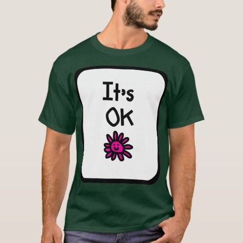Its OK Positivity and Kindness Quote in a Frame T_Shirt