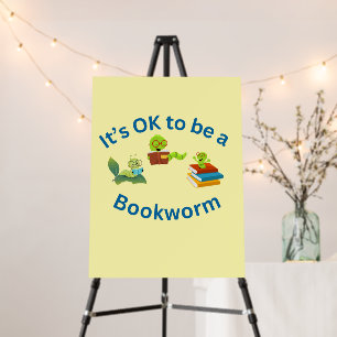 It's OK to be a Bookworm Foam Board