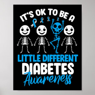 It's Ok To Be A Little Different Diabetes Awarenes Poster