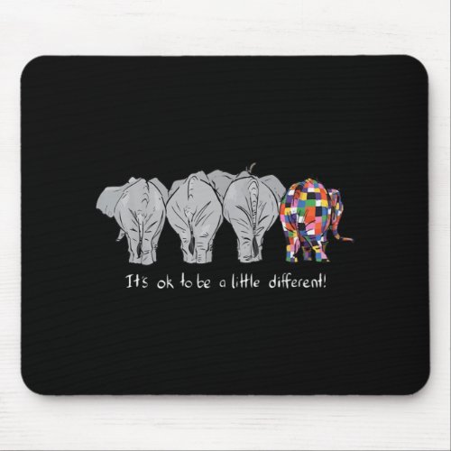 Its Ok To Be A Little Different  Elephant Funny Mouse Pad