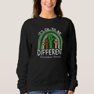 It's Ok To Be Different Achondroplasia Awareness Sweatshirt