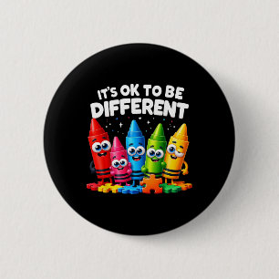 It's Ok To Be Different Autism Awareness Crayon In Button