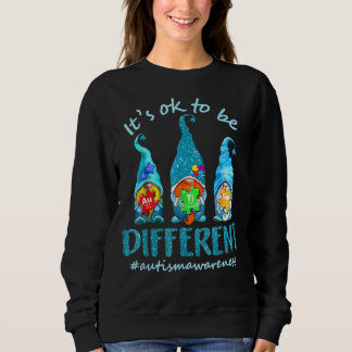 It's Ok To Be Different Autism Awareness Gnomes Sweatshirt