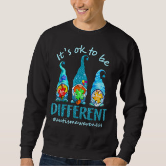 It's Ok To Be Different Autism Awareness Gnomes Sweatshirt