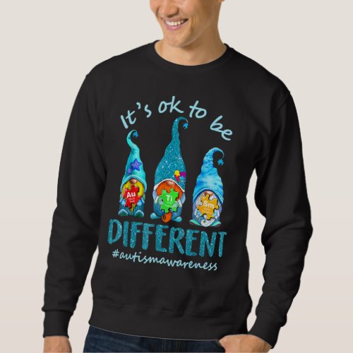 Its Ok To Be Different Autism Awareness Gnomes Sweatshirt