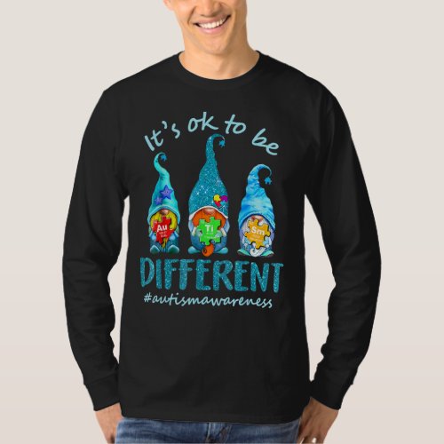 Its Ok To Be Different Autism Awareness Gnomes T_Shirt