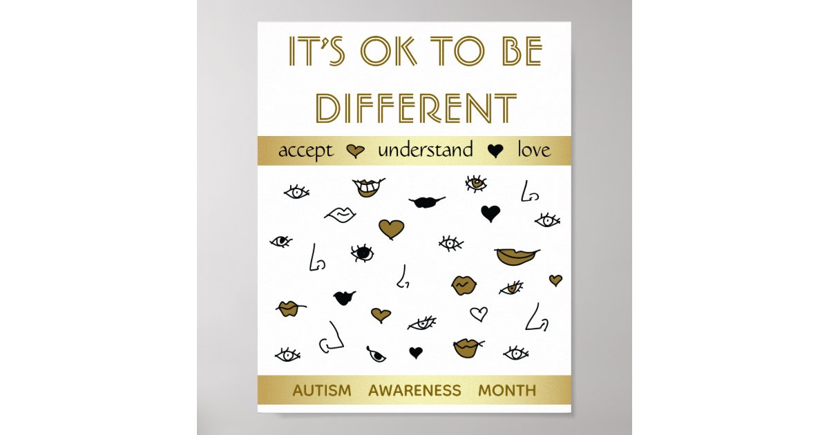 It's OK to be Different , Autism Awareness Gold Poster | Zazzle.com