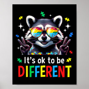 It's Ok To Be Different Autistic Raccoon Autism Aw Poster