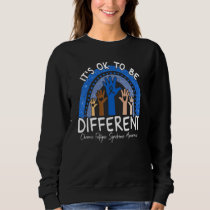 It's Ok To Be Different Chronic Fatigue Syndrome A Sweatshirt