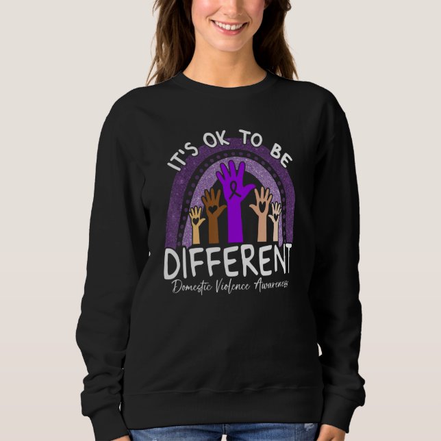 It's Ok To Be Different Domestic Violence Awarenes Sweatshirt (Front)