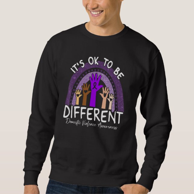 It's Ok To Be Different Domestic Violence Awarenes Sweatshirt (Front)