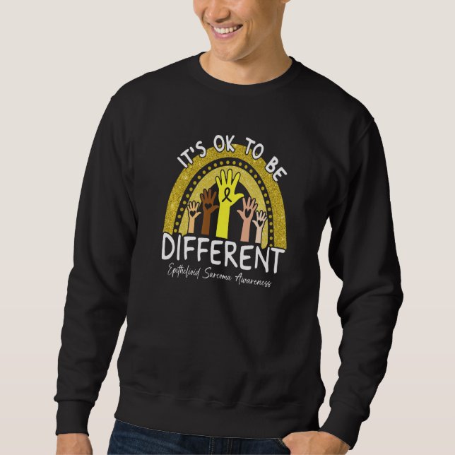 It's Ok To Be Different Epithelioid Sarcoma Awaren Sweatshirt (Front)