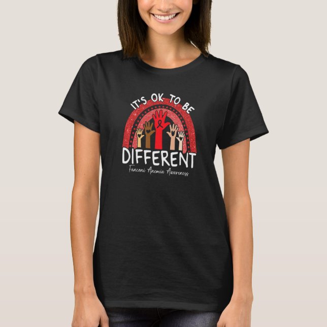 It's Ok To Be Different Fanconi Anemia Awareness R T-Shirt (Front)
