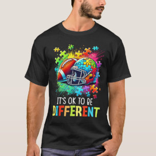 It's Ok To Be Different Football Autism Awareness T-Shirt