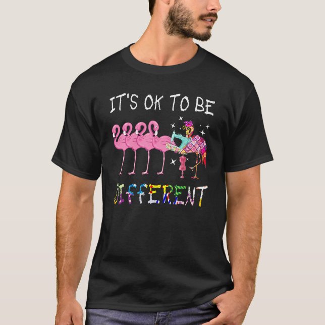 It's Ok To Be Different For Quilting  Flamingo T-Shirt (Front)