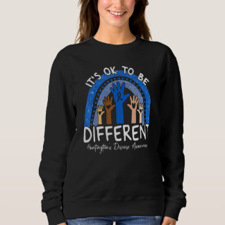 It's Ok To Be Different Huntingtonu2019s Disease A Sweatshirt