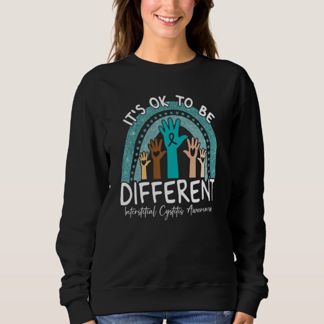 It's Ok To Be Different Interstitial Cystitis Awar Sweatshirt (Front)