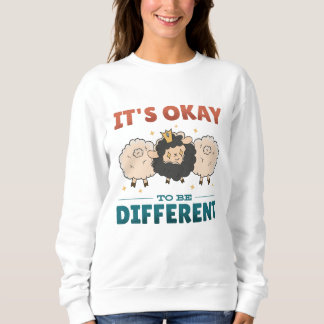 It's OK to be different Invitation Sweatshirt