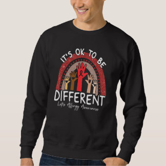 It's Ok To Be Different Latex Allergy Awareness Re Sweatshirt