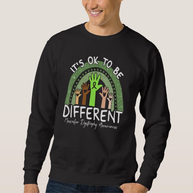 It's Ok To Be Different Muscular Dystrophy Awarene Sweatshirt (Front)