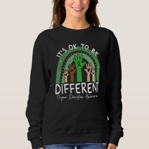 It's Ok To Be Different Organ Donation Awareness G Sweatshirt