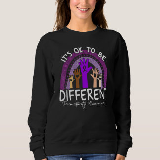 It's Ok To Be Different Prematurity Awareness Purp Sweatshirt