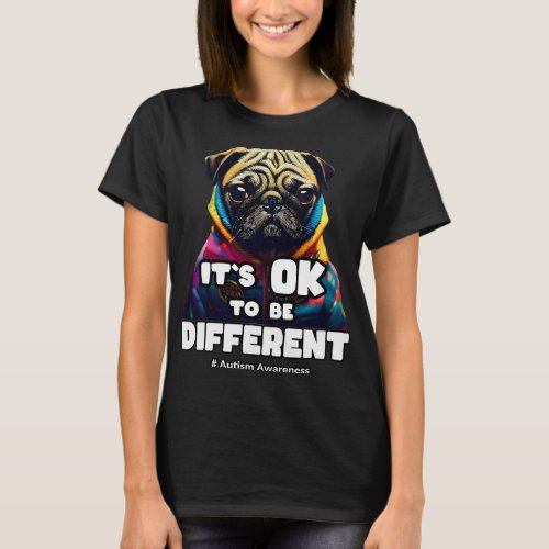 Its Ok To Be Different Pug Dog Autism Awareness Ac T_Shirt