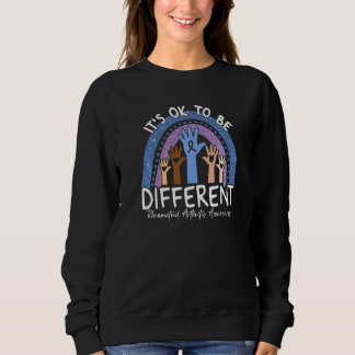 It's Ok To Be Different Rheumatoid Arthritis Aware Sweatshirt