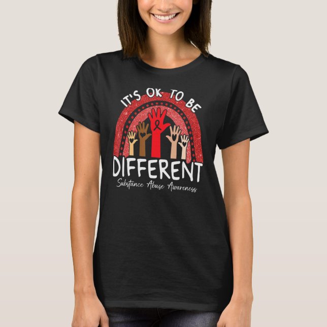 It's Ok To Be Different Substance Abuse Awareness  T-Shirt (Front)
