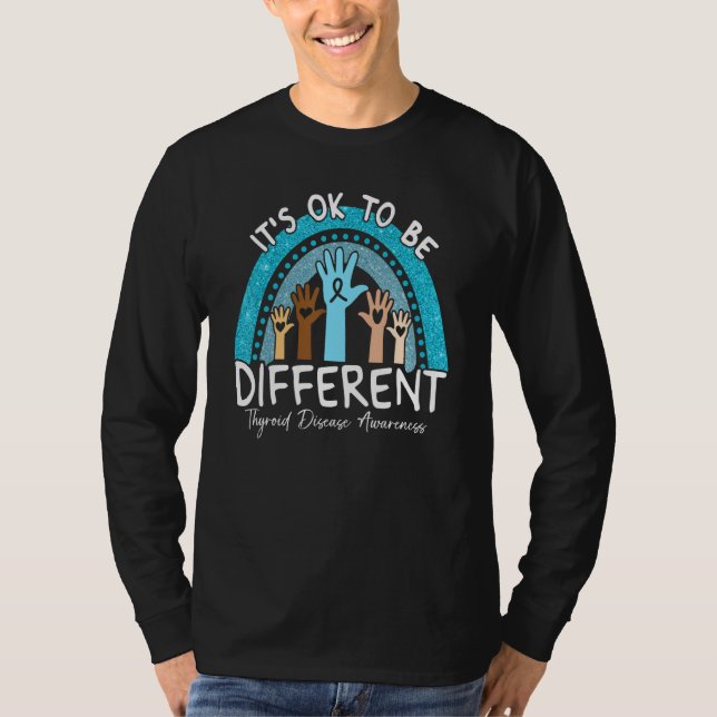 It's Ok To Be Different Thyroid Disease Awareness  T-Shirt (Front)