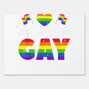 It's Ok To Be Gay - LGBTQ Gay Pride Activist Sign