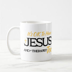 It's Ok To Have Jesus And A Therapist Too Coffee Mug