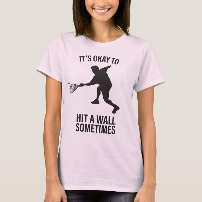 It's OK to Hit a Wall Sometimes T-Shirt (Front)