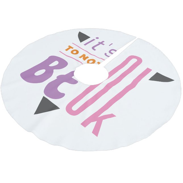 It's ok to not be ok brushed polyester tree skirt (Angled)