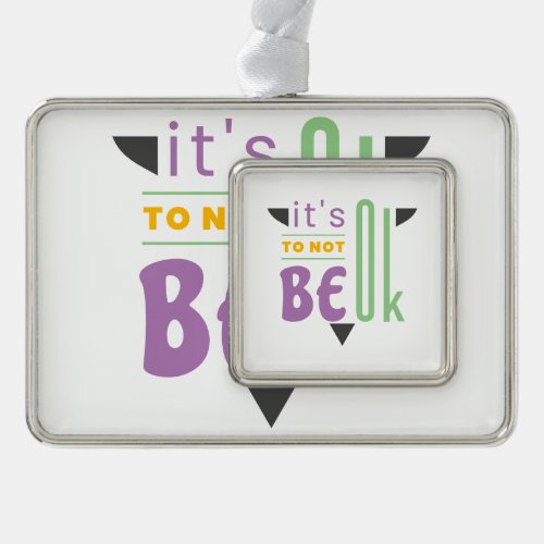 Its ok to not be ok christmas ornament