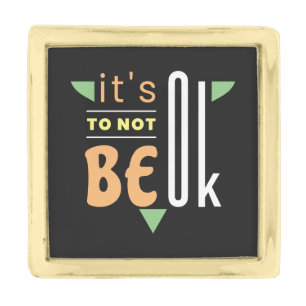 It's ok to not be ok gold finish lapel pin