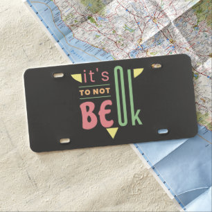 It's ok to not be ok license plate