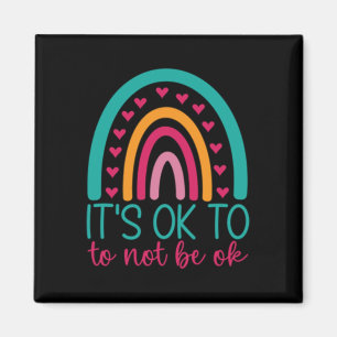 It's Ok To Not Be Ok - Mental Health Awareness  Magnet