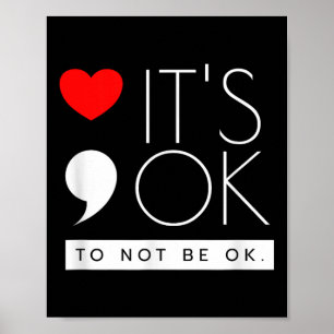 Its Ok To Not Be Ok - Mental Health Awareness  Poster