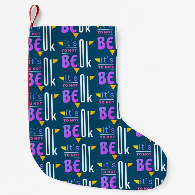 It's OK to not be OK Small Christmas Stocking (Front)
