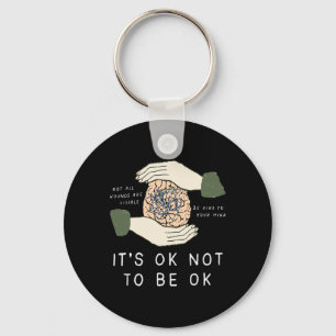 Its Ok To Not Be Ok Suicide Prevention Awareness B Keychain