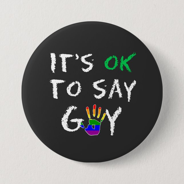 Its OK to say Gay Support Gay rights and Equality  Button (Front)
