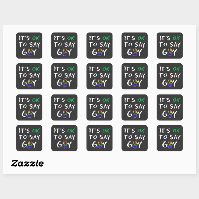 Its OK to say Gay Support Gay rights and Equality  Square Sticker (Sheet)