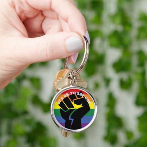 Its Ok To Say Gay Trans Gay rights and Equality B Keychain