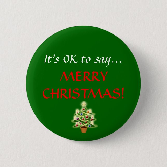 "It's OK to say...MERRY CHRISTMAS!" Button (Front)