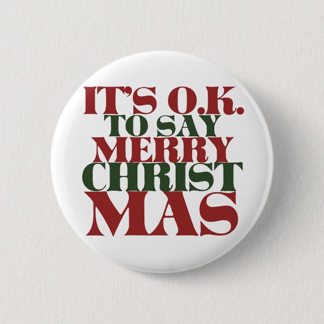 It's OK to say Merry Christmas Pinback Button (Front)