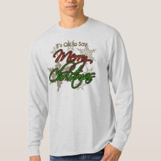 It's OK to Say Merry Christmas T-Shirt, Long Sleev T-Shirt