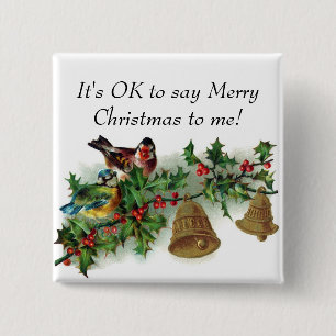 "It's OK to say Merry Christmas to me" Button