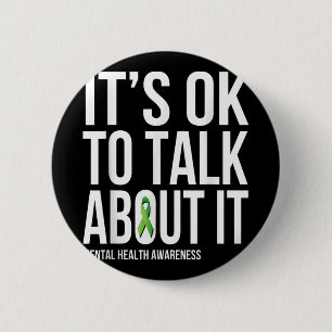 Its Ok To Talk About It Mental Health Awareness Gr Button