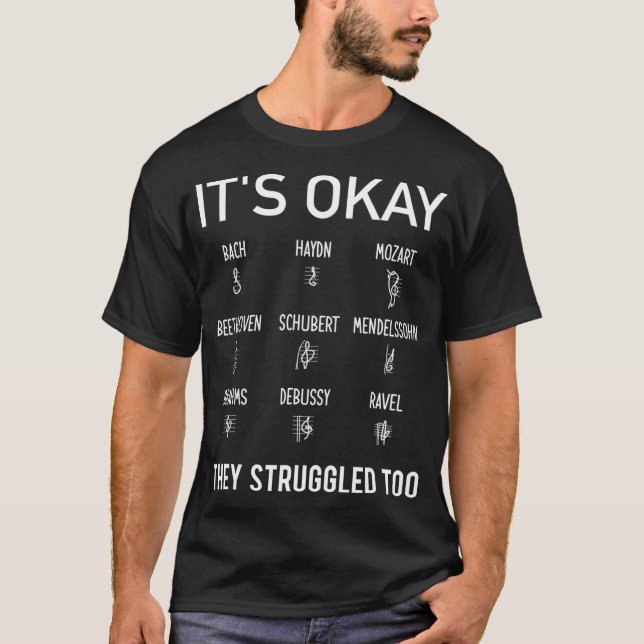 Its Okay Composer Bach Mozart Beethoven Funny T-Shirt (Front)